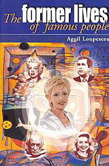 The Former Lives of Famous People: Amazing Journeys of the Soul