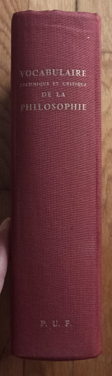 Vocabulaire technique et critique de la philosophie: revu par les membres et correspondants de la Société française de philosophie et publié avec leurs corrections et observations