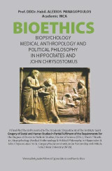 Bioethics: BIOPSYCHOLOGY, MEDICAL ANTHROPOLOGY AND POLITICAL PHILOSOPHY IN HIPPOCRATES AND JOHN CHRYSOSTOMUS