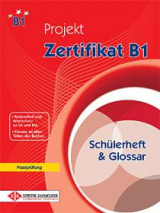 Projekt Zertifikat B1 Schuelerheft & Glossar