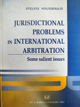 Jurisdictional Problems in International Arbitration: Some Salient Issues