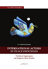 International Actors in Peace Processes: The role of organizations and region in global practice