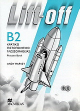 Lift-off. B2 Κρατικό Πιστοποιητικό Γλωσσομάθειας: Practice Book. Student's Book. D and E Level