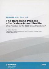 The Barcelona Process after Valencia and Seville: What Priorities for the 2003 Greek Presidency?