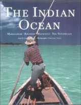The Indian Ocean. Madagascar, Reunion, Mauritius, The Seychelles