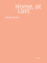 Home, at Last: Elena Akyla