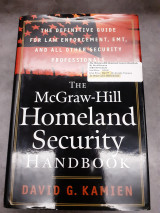 The Mcgraw - Hill Homeland Security Handbook. The Definitive Guide for Law Enforcement, Emt, and all other Security Professionals