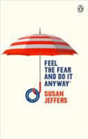 Feel the Fear and Do It Anyway