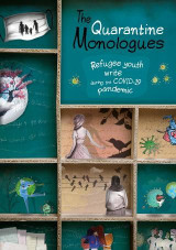 The Quarantine monologues: Refugee youth write during the COVID-19 pandemic
