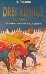 Drei Könige auf Abwegen: Ein Weihnachtskrimi in 24 Kapiteln