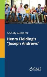 Joseph Andrews (A guide and commentary on the novel, step by step)