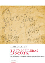 Τu t' appelleras laocratia: Une de'ambulation a' travers tout ce que j'ai ve'cu sans assise ni ancrage