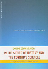 Chasing Down Religion: In the Sights of History and the Cognitive Sciences: Essays in Honor of Luther H. Martin