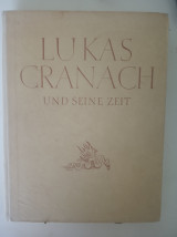 Lukas Cranach- und seine zeit
