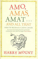 Amo, Amas, Amat-- and All that
