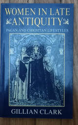 Women in late antiquity. Pagan and Christian lifestyles