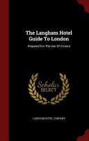 The Langham Hotel Guide to London