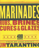 Marinades, Rubs, Brines, Cures and Glazes