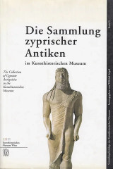 Die Sammlung zyprischer Antiken im Kunsthistorischen Museum. The collection of Cypriote antiquities in the Kunsthistorischen Museum