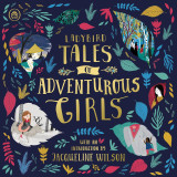 Ladybird Tales of Adventurous Girls :with an introduction by Jacqueline Wilson CD