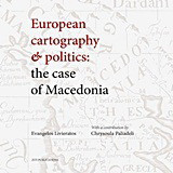 European Cartography and Politics: The Case of Macedonia: From the 25 Centuries of European cultural Tradition to the Century of Transformation