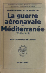 La guerre aéronavale en Méditerranée (1939-1945)