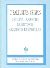 Catilina. Iugurtha: Ex historiis: Orationes et epistulae: In usum scholarum: Editio stereotypa