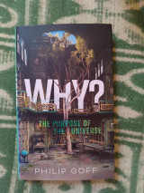 Why? The Purpose of the universe