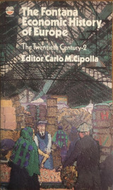 The Fontana Economic History of Europe: The twentieth century. (2 v.)