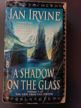A Shadow on the Glass (Volume one of The View from the Mirror)